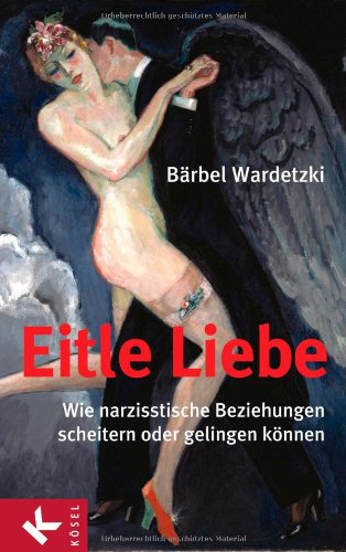 Produkt-Bild: Eitle Liebe: Wie narzisstische Beziehungen scheitern oder gelingen k&ouml;nnen