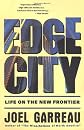 Edge City: Life on the New Frontier