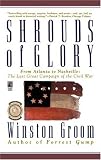Shrouds of Glory: From Atlanta to Nashville: The Last Great Campaign of the Civil War