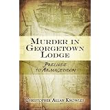 MurderinGeorgetownLodge:PreludetoArmageddon