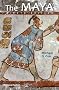 The Maya (Ancient Peoples and Places)