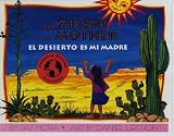 The Desert Is My Mother / El desierto es mi madre