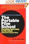 The Portable Film School: Everything You'd Learn in Film School (Without Ever Going to Class)