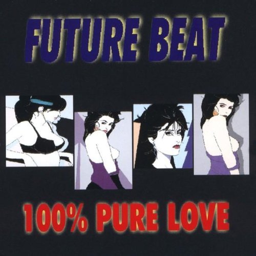 Future Beat - 100% Pure Love - Zortam Music