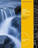New Perspectives on Adobe Photoshop CS6: Introductory