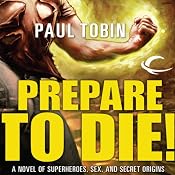 Prepare to Die! | [Paul Tobin]
