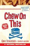 Chew On This: Everything You Dont Want to Know About Fast Food
