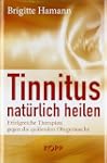 Tinnitus nat�rlich heilen: Erfolgreic...