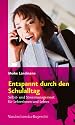 Entspannt durch den Schulalltag: Selbst- und Stressmanagement für Lehrerinnen und Lehrer