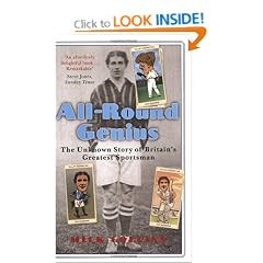 All Round Genius: The Unknown Story of Britain's Greatest Sportsman