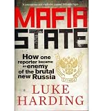 Mafia state : how one reporter became an enemy of the brutal new Russia