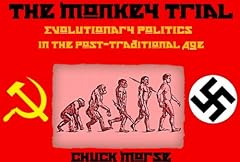 The Monkey Trial - Evolutionary Politics in the post-Traditional Age