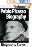 Pablo Picasso Biography - Biography Series - Volume 1
