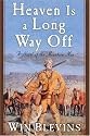 Heaven Is a Long Way Off: A Novel of the Mountain Men (Rendezvous)