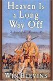 Heaven Is a Long Way Off: A Novel of the Mountain Men (Rendezvous)