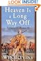 Heaven Is a Long Way Off: A Novel of the Mountain Men (Rendezvous)