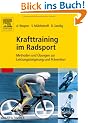 Krafttraining im Radsport: Methoden und �bungen zur Leistungssteigerung und Pr�vention