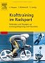 Krafttraining im Radsport: Methoden und �bungen zur Leistungssteigerung und Pr�vention