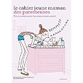 Le cahier jeune maman des paresseuses