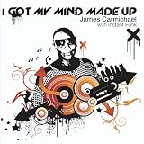 I Got My Mind Made Up