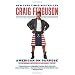 American On Purpose: The Improbable Adventures of an Unlikely Patriot