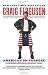 American on Purpose: The Improbable Adventures of an Unlikely Patriot American on Purpose: The Improbable Adventures of an Unlikely Patriot
