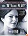 The Truth About Beauty: Transform Your Looks And Your Life From The Inside Out