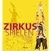 Zirkus spielen: Das Handbuch f�r Zirkusp�dagogik, Artistik und Clownerie. Mit ausf�hrlicher DVD