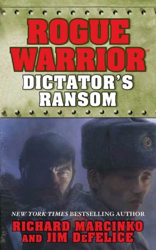 Rogue Warrior: Dictator's Ransom (Rogue Warrior series Book 14)