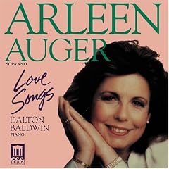 Arleen Auger - Love Songs featuring Dalton Baldwin, piano