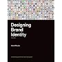 Designing Brand Identity: An Essential Guide for the Whole Branding Team