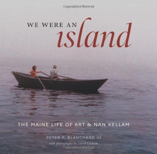 We Were an Island: The Maine Life of Art and Nan Kellam