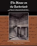 The House on the Borderland The House on the Borderland