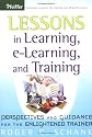 Lessons in Learning, E-Learning, and Training: Reflections and Perspectives for the Enlightened Trainer: Reflections and Perspectives for the Bewildered Trainer