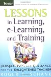 Lessons in Learning, e-Learning, and Training: Perspectives and Guidance for the Enlightened Trainer
