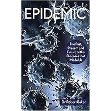 Epidemic (The Past, Present and Future of the Diseases That Made Us) (Paperback)