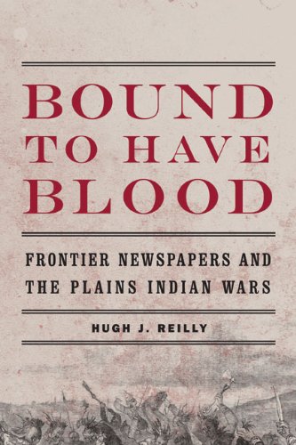 Bound to Have Blood: Frontier Newspapers and 