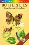 A colour guide to familiar butterflies, caterpillars and chrysalides