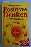 Produkt-Bild: Positives Denken gezielt einsetzen und sein Leben ver&auml;ndern. Sonderausgabe. Mit Positiv- Training