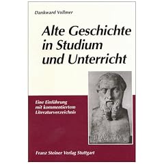 Alte Geschichte in Studium und Unterricht: Eine Einf�hrung mit kommentiertem Literaturverzeichnis
