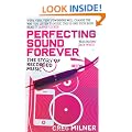 Perfecting Sound Forever: The Story of Recorded Music