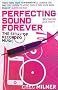 Perfecting Sound Forever: The Story of Recorded Music