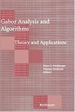 Gabor Analysis and Algorithms: Theory and Applications (Applied and Numerical Harmonic Analysis)
