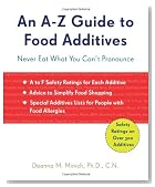 An A-Z Guide to Food Additives: Never Eat What You Can't Pronounce