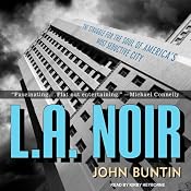 L.A. Noir: The Struggle for the Soul of America's Most Seductive City | [John Buntin]