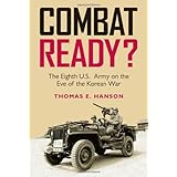 Combat Ready: The Eighth U.S. Army on the Eve of the Korean War (Williams-Ford Texas AandM University Military History Series)
