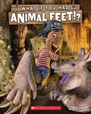 [(What If You Had Animal Feet?)] [By (author) Sandra Markle ] published on (February, 2015)