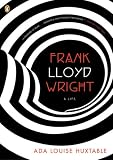 Frank Lloyd Wright: A Life (Penguin Lives)