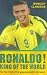 Ronaldo!: King of the World