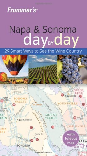 Frommer's Napa & Sonoma Day by Day (Frommer's Day by Day - Pocket)